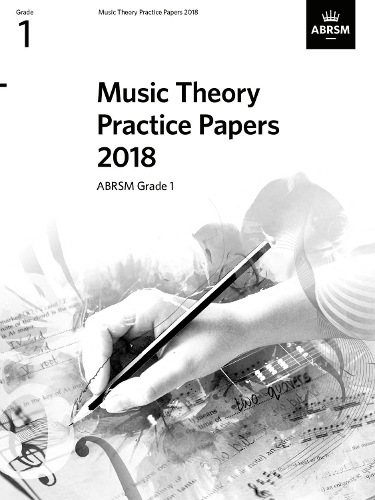 Music Theory Practice Papers 2018, ABRSM Grade 1: (Music Theory Papers (ABRSM))