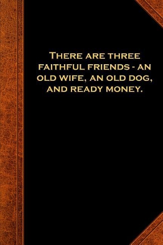 2019 Weekly Planner Ben Franklin Quote Three Faithful Friends Vintage Style: 2019 Planners Calendars Organizers Datebooks Appointment Books Agendas