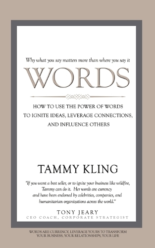 Words: How to Use the Power of Words to Ignite Ideas, Leverage Connections, and Influence Others(English)