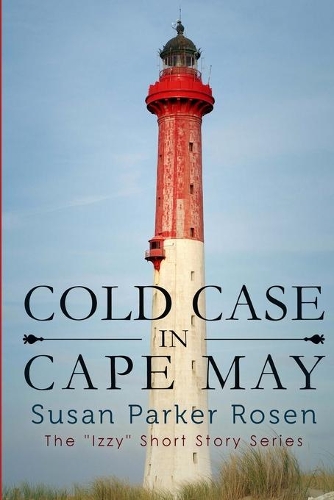 Cold Case In Cape May: (1 Izzy Short Story)