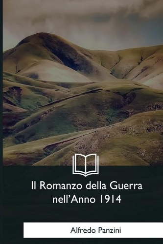 Il Romanzo della Guerra nell'Anno 1914