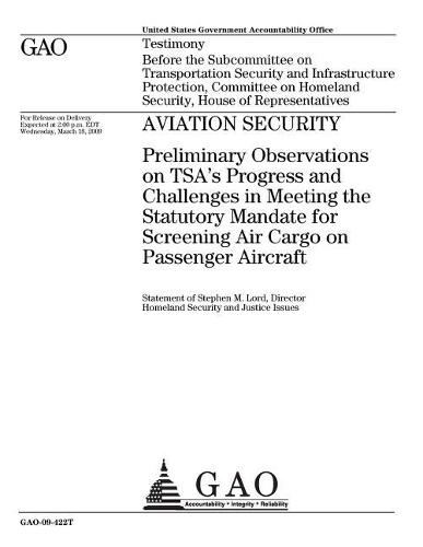 Aviation Security: Preliminary Observations on Tsa's Progress and Challenges in Meeting the Statutory Mandate for Screening Air Cargo on Passenger Aircraft