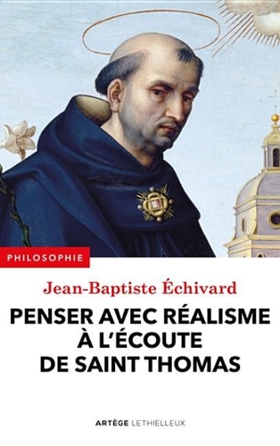 Penser Avec Realisme A L'Ecoute de Saint Thomas