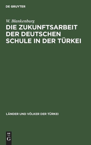 Die Zukunftsarbeit Der Deutschen Schule in Der Türkei