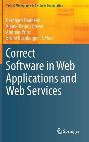 Correct Software in Web Applications and Web Services: (Texts & Monographs in Symbolic Computation)