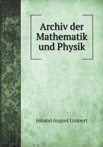 Archiv der Mathematik und Physik: (English)