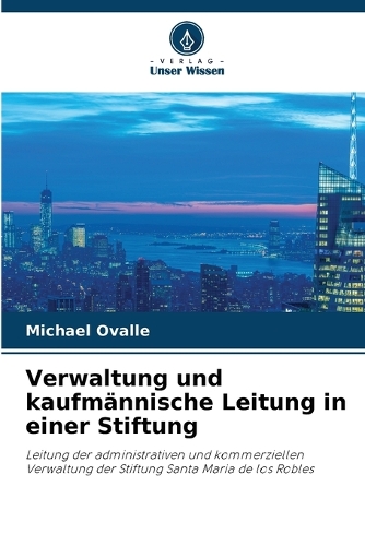 Verwaltung und kaufmännische Leitung in einer Stiftung