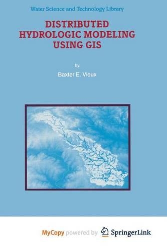 Distributed Hydrologic Modeling Using GIS