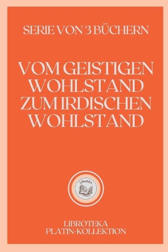 Vom Geistigen Wohlstand Zum Irdischen Wohlstand