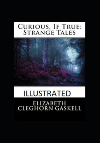 Curious, If True: Strange Tales Illustrated