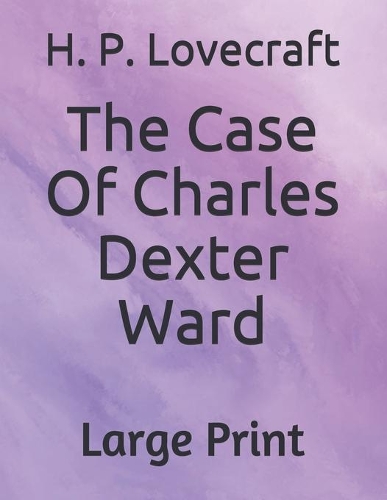 The Case Of Charles Dexter Ward