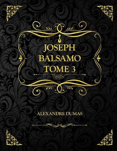 Joseph Balsamo Tome 3