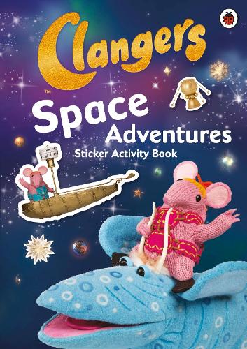 Clangers: Space Adventures Sticker Activity Book