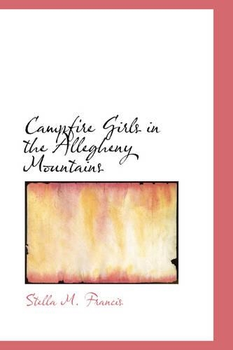 Campfire Girls in the Allegheny Mountains: (English)