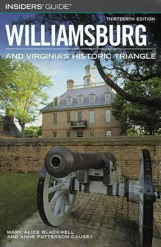 Insiders' Guide to Williamsburg and Virginia's Historic Triangle: (Insiders' Guide to Williamsburg & Virginia's Historic Triangle)