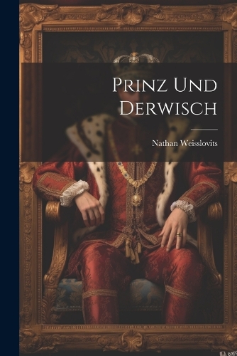 Prinz und Derwisch