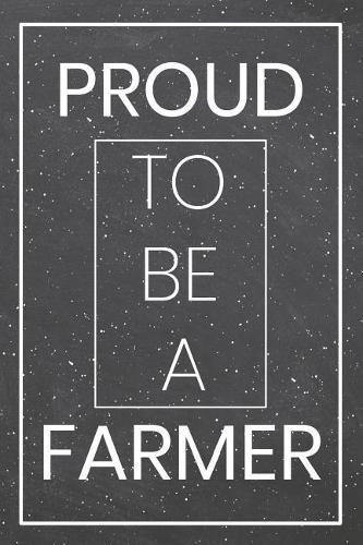Proud To Be A Farmer