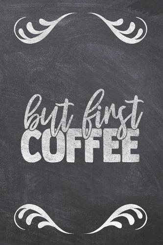 But First Coffee
