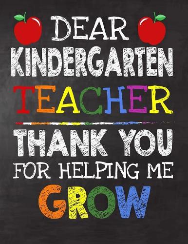 Dear Kindergarten Teacher Thank You For Helping Me Grow