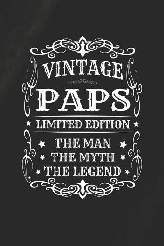 Vintage Paps Limited Edition The Man Myth The Legend: Family life Grandpa Dad Men love marriage friendship parenting wedding divorce Memory dating Journal Blank Lined Note Book Gift