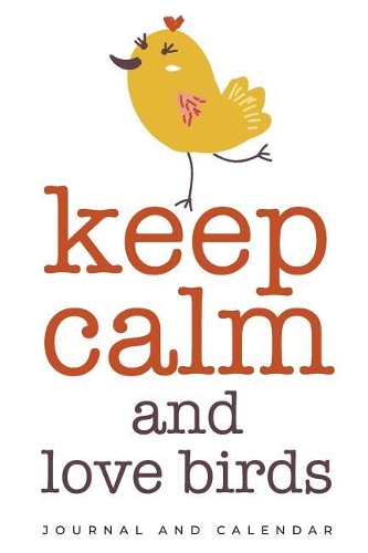 Keep Calm and Love Birds
