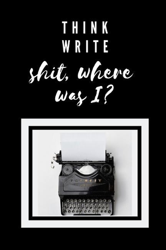 Think Write Shit, Where Was I?