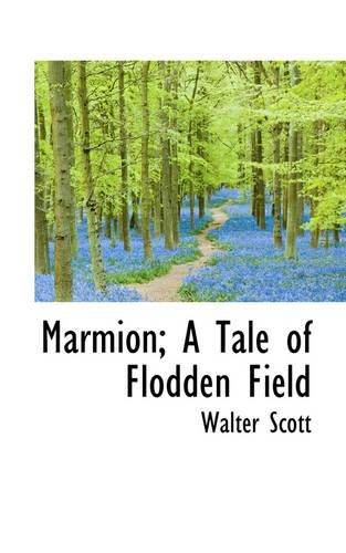 Marmion; A Tale of Flodden Field