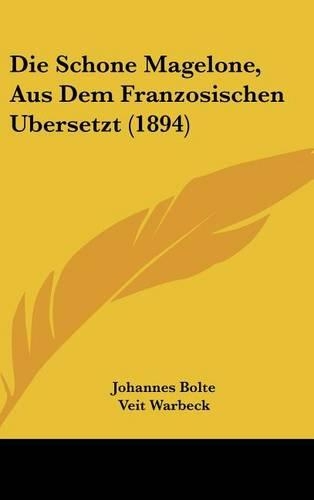 Die Schone Magelone, Aus Dem Franzosischen Ubersetzt (1894): (German)