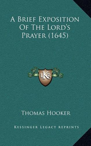 A Brief Exposition Of The Lord's Prayer (1645)