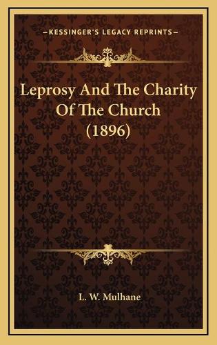 Leprosy And The Charity Of The Church (1896)