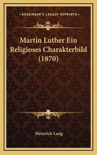 Martin Luther Ein Religioses Charakterbild (1870)
