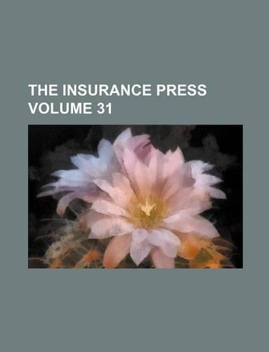 The Insurance Press Volume 31