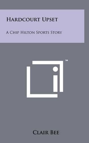 Hardcourt Upset: A Chip Hilton Sports Story