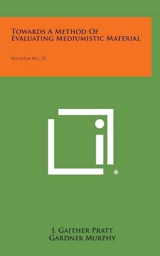 Towards a Method of Evaluating Mediumistic Material: Bulletin No. 23