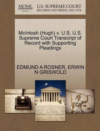 McIntosh (Hugh) V. U.S. U.S. Supreme Court Transcript of Record with Supporting Pleadings: (English)