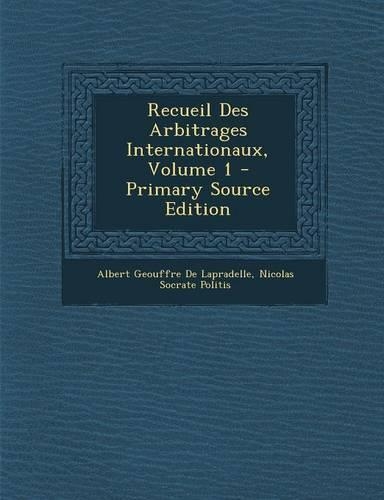Recueil Des Arbitrages Internationaux, Volume 1
