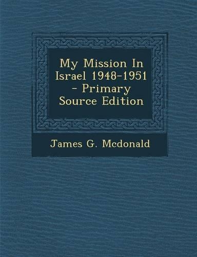 My Mission in Israel 1948-1951