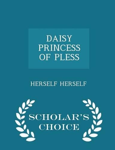 Daisy Princess of Pless - Scholar's Choice Edition