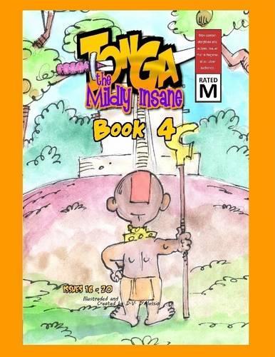 Tonga the Mildly Insane, Book 4