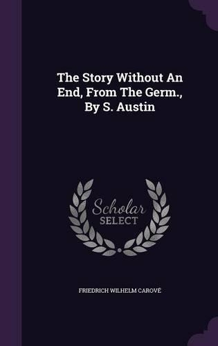 The Story Without an End, from the Germ., by S. Austin