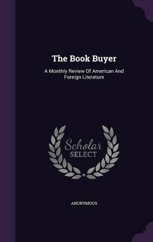 The Book Buyer: A Monthly Review Of American And Foreign Literature(English)