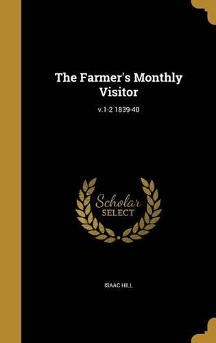 The Farmer's Monthly Visitor; V.1-2 1839-40