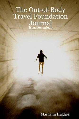The Out-Of-Body Travel Foundation Journal: Issue Seventeen: Secret Friend of Franz Hartman(English)