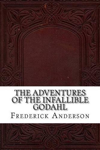 The Adventures of the Infallible Godahl
