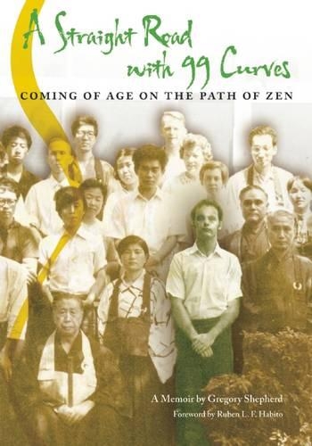 Straight Road with 99 Curves: Coming of Age on the Path of Zen