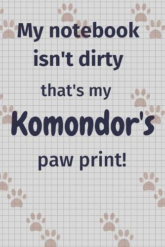 My notebook isn't dirty that's my Komondor's paw print!