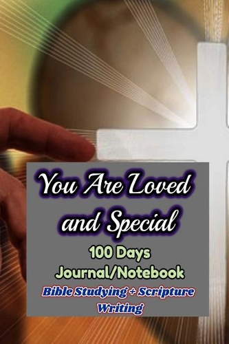 You Are Loved and Special: 100 Days of Journal for Scripture Writing and Bible Studying (Journal+notebook)