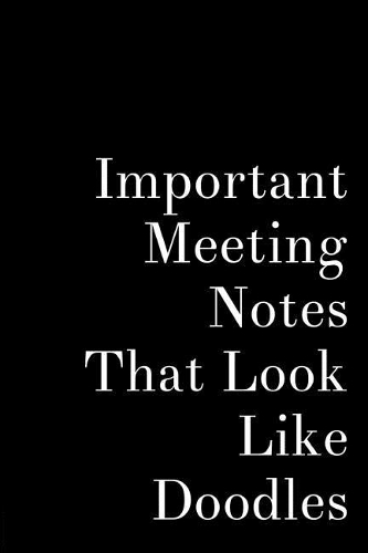 Important Meeting Notes That Look Like Doodles