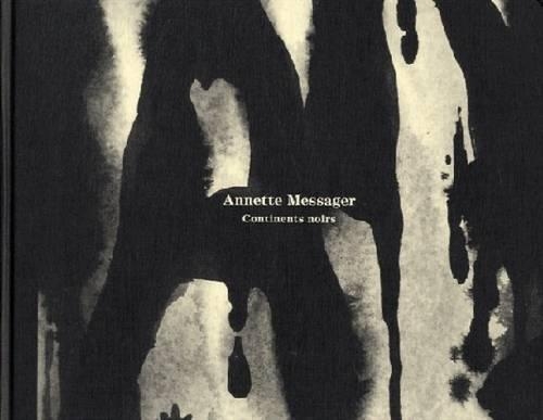 Annette Messager - Continents Noirs