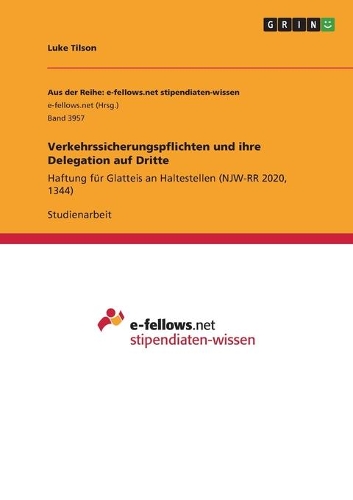 Verkehrssicherungspflichten und ihre Delegation auf Dritte: Haftung für Glatteis an Haltestellen (NJW-RR 2020, 1344)